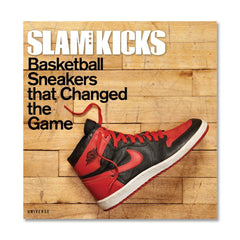 BOOKS - SLAM Kicks: Basketball Sneakers That Changed The Game